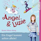 Bianka Minte-K�nig, Angel & Luzie - Ein Engel kommt selten allein