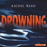 Rachel Ward, Drowning - T�dliches Element