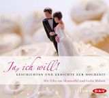 Ja, ich will!: Geschichten und Gedichte zur Hochzeit