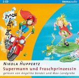 Nikola Huppertz, Supermann und Froschprinzessin