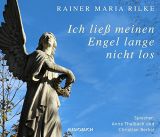 Rainer Maria Rilke, Ich lie� meinen Engel lange nicht los