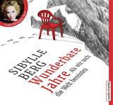 Sibylle Berg, Wunderbare Jahre