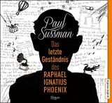 Paul Sussman, Das letzte Gest�ndnis des Raphael Ignatius Phoenix