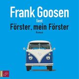 Frank Goosen, F�rster, mein F�rster