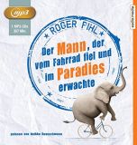 Roger Pihl, Der Mann, der vom Fahrrad fiel und im Paradies erwachte MP 3