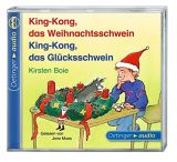 Kirsten Boie, King-Kong, das Weihnachtsschwein / King-Kong, das Gl�cksschwein