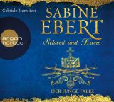 Sabine Ebert, Schwert und Krone Der junge Falke