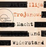 Ilija Trojanow, Macht und Widerstand