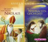 Anselm Gr�n, Die Legende vom Heiligen Nikolaus / Die Weihnachtsgeschichte