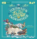 Alex Bell, Der Polarb�ren-Entdeckerclub - Teil 1: Reise ins Eisland