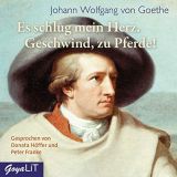 Johann Wolfgang Goethe, Es schlug mein Herz, Geschwind zu Pferde!