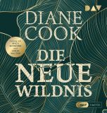 Diane Cook, Die neue Wildnis
