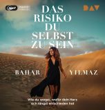 Bahar Yilmaz, Das Risiko, du selbst zu sein. Wie du wagst, wof�r dein Herz sich l�ngst entschieden hat