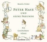 Beatrix Potter, Peter Hase und seine Freunde: Ein Geschichten-Schatz