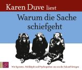 Karen Duve, Warum die Sache schiefgeht: Wie Egoisten, Hohlk�pfe und Psychopathen uns um die Zukunft bringen