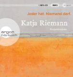 Katja Riemann, Jeder hat. Niemand darf.: Projektreisen
