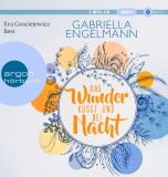 Gabriella Engelmann, Das Wunder k�sst uns bei Nacht