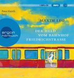 Maxim Leo, Der Held vom Bahnhof Friedrichstra�e