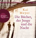 Kai Meyer, Die B�cher, der Junge und die Nacht