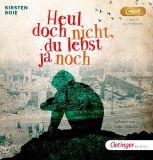 Kirsten Boie, Heul doch nicht, du lebst ja nochHistorisches Jugendbuch �ber die Kindheit zu Kriegszeiten