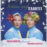 Malediva, Schnee auf Tahiti