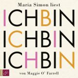 Maggie O'Farrell, Ich bin, ich bin, ich bin