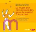 Barbara Sher, Du musst dich nicht entscheiden, wenn du tausend T