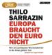 Thilo Sarrazin, Europa braucht den Euro nicht MP 3