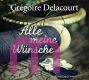 Gregoire Delacourt, Alle meine Wünsche