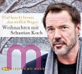 Und lauscht hinaus den wei�en Wegen. Weihnachten mit Sebastian Koch