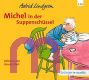 Astrid Lindgren, Michel in der Suppenschssel