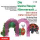 Eric Carle, Kleine Raupe Nimmersatt / Kleiner Kfer Immerfrech