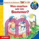 Wieso? Weshalb? Warum? junior. Was machen wir im Sommer?