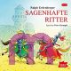 Ralph Erdenberger, Sagenhafte Ritter