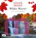 Louise Penny, Wildes Wasser. Der 15. Fall f�r Gamache
