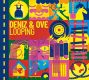 Deniz & Ove, Looping: Neue moderne Songs f�r Kids und ihre Eltern