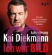 Kai Diekmann, Ich war BILD. Ein Leben zwischen Schlagzeilen, Staatsaff�ren und Skandalen