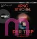 Arno Strobel, Der Trip � Du hast dich frei gef�hlt. Bis er dich fand