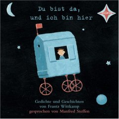 Frantz Wittkamp, Du bist da, und ich bin hier