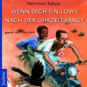 Hermann Schulz, Wenn dich ein L�we nach der Uhrzeit fragt
